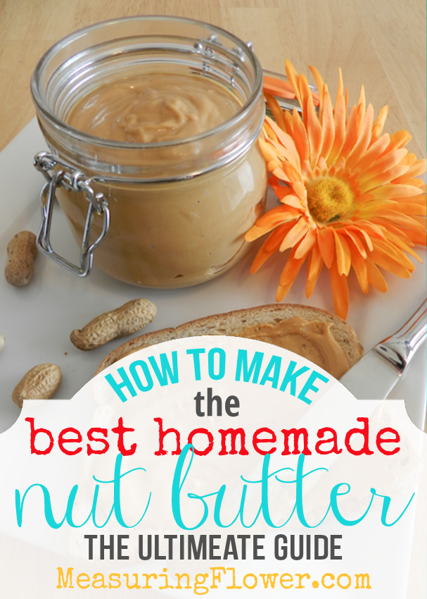 How to Make the Best Homemade Nut Butter